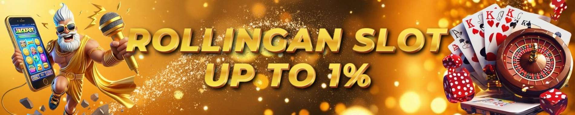 ROLLINGAN SLOT GAMES UP TO 1%